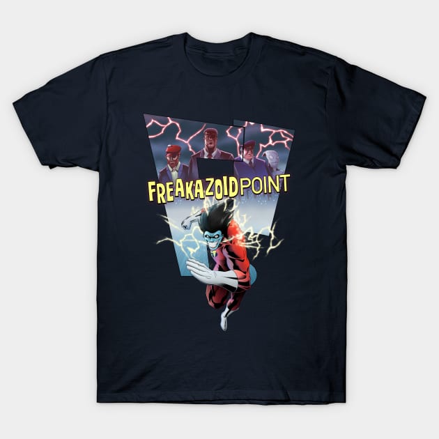 FreakazoidPoint! T-Shirt by GranJefe